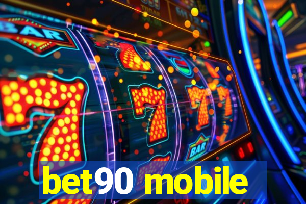 bet90 mobile