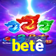 betê