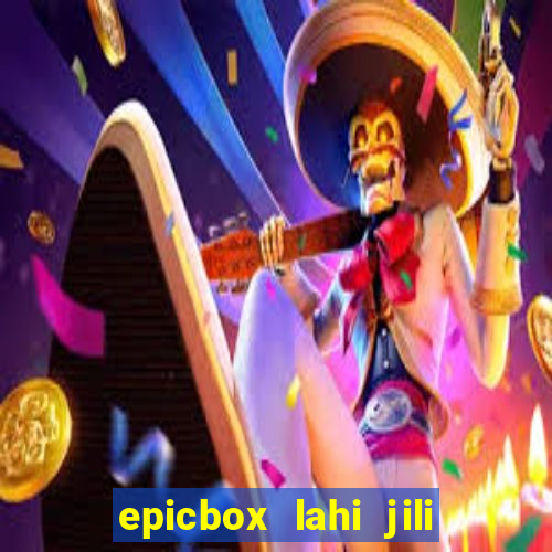 epicbox lahi jili fun sabong