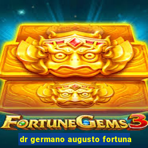 dr germano augusto fortuna