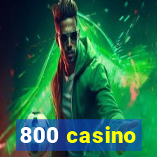 800 casino