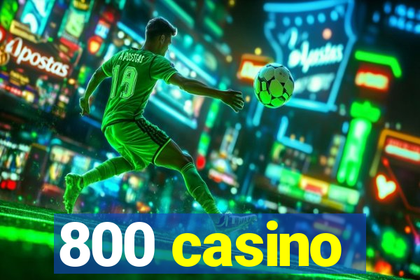 800 casino