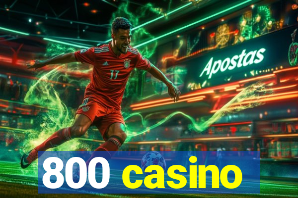 800 casino