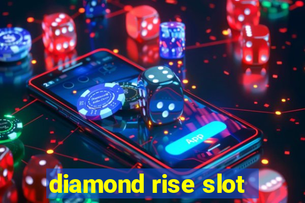 diamond rise slot