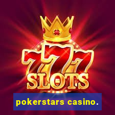 pokerstars casino.