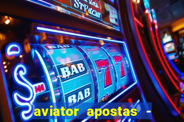 aviator apostas - jogo online