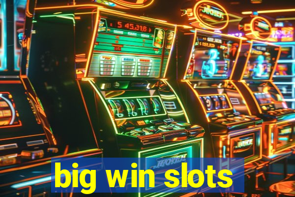 big win slots