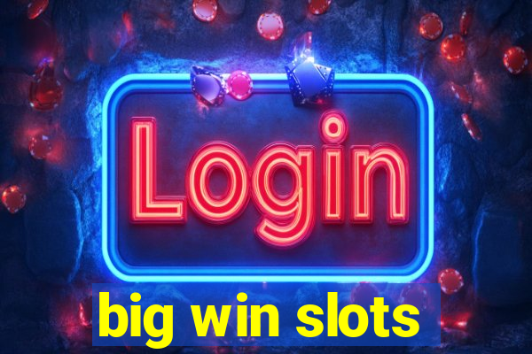 big win slots