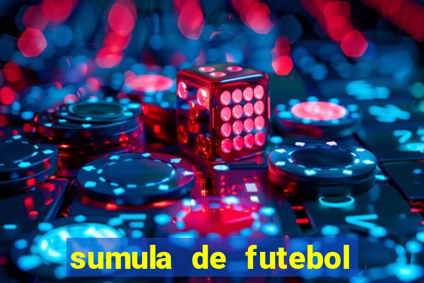 sumula de futebol de campo cbf