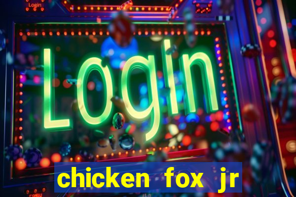 chicken fox jr slot game