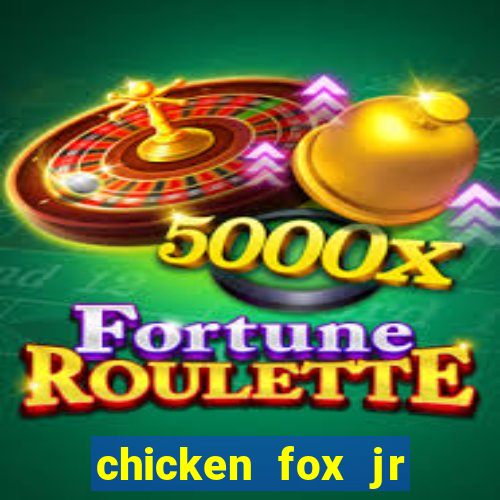 chicken fox jr slot game