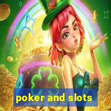 poker and slots