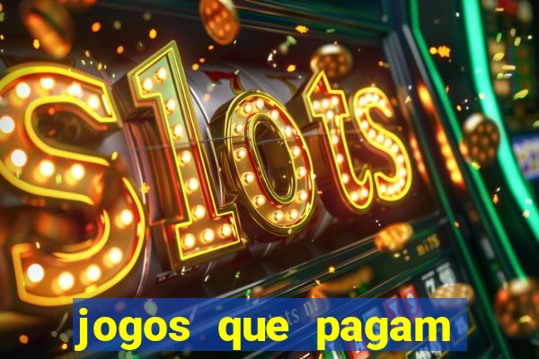 jogos que pagam pra vc jogar