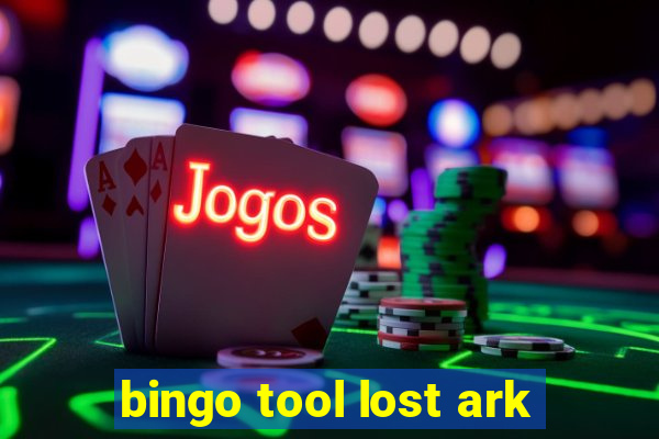 bingo tool lost ark