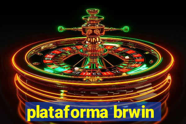 plataforma brwin