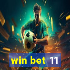 win bet 11