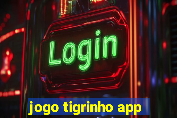 jogo tigrinho app