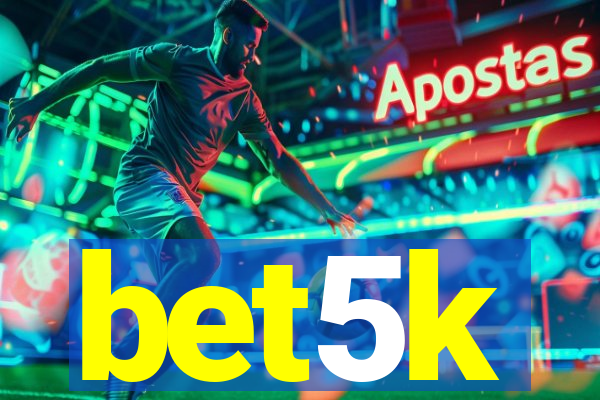 bet5k