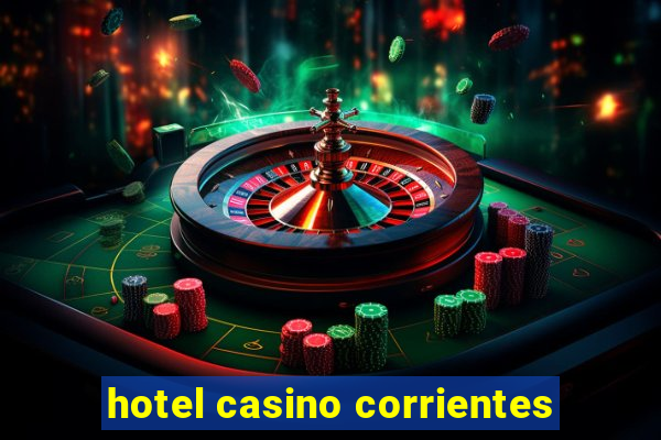 hotel casino corrientes