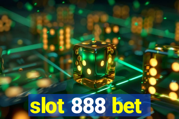 slot 888 bet