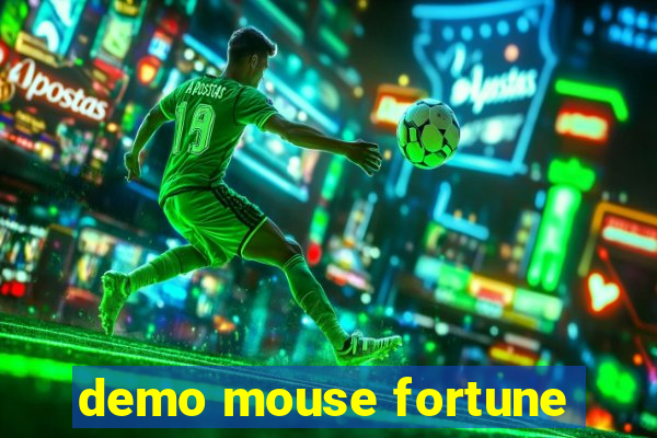 demo mouse fortune