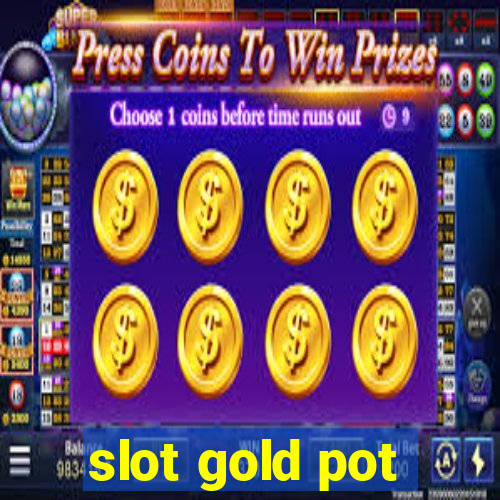 slot gold pot