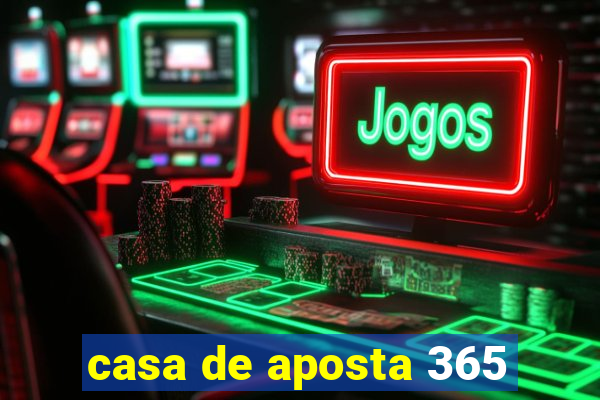 casa de aposta 365