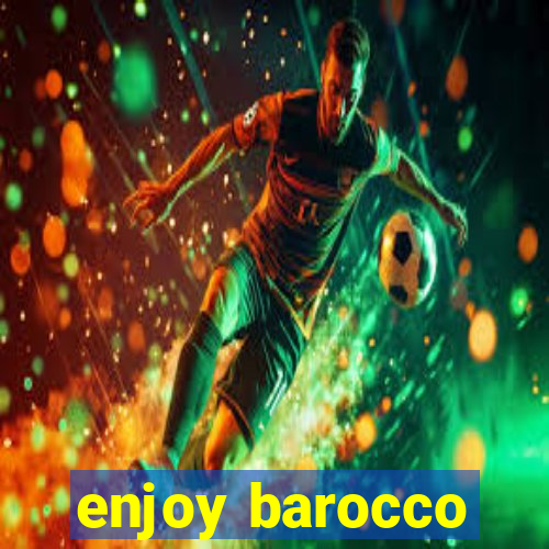 enjoy barocco