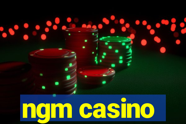 ngm casino