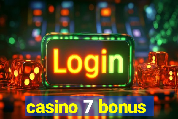 casino 7 bonus