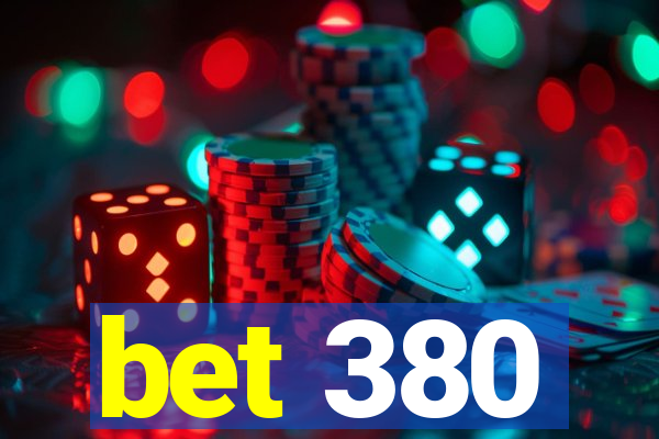 bet 380