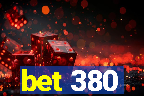 bet 380