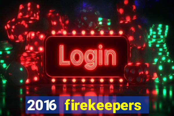 2016 firekeepers casino 400