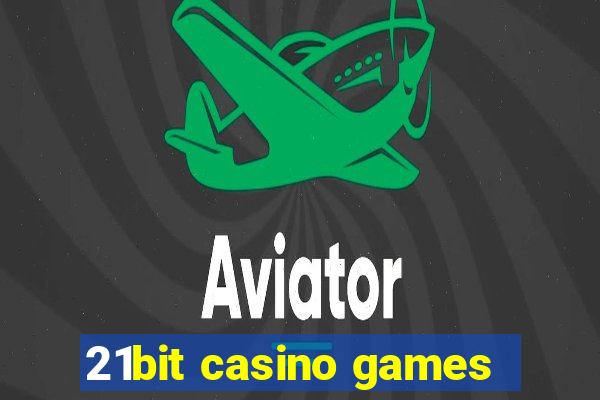 21bit casino games