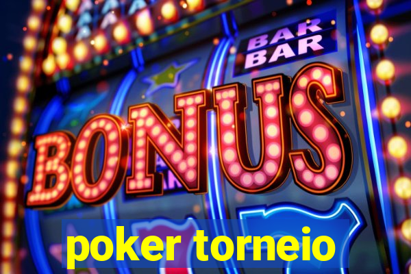 poker torneio