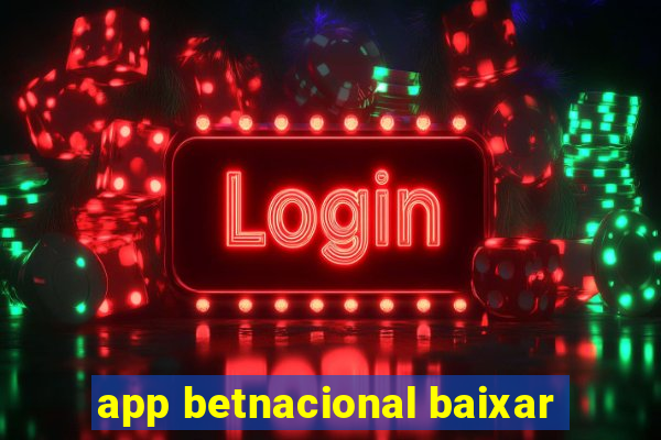 app betnacional baixar