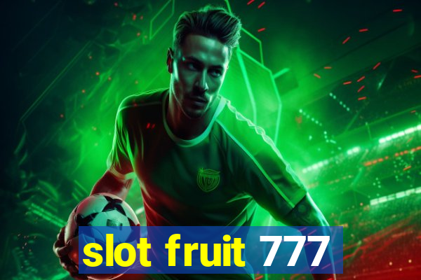 slot fruit 777