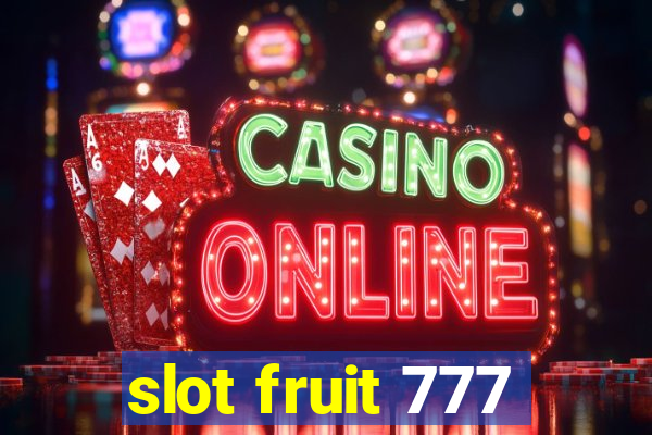 slot fruit 777