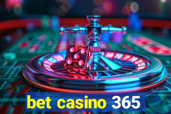 bet casino 365