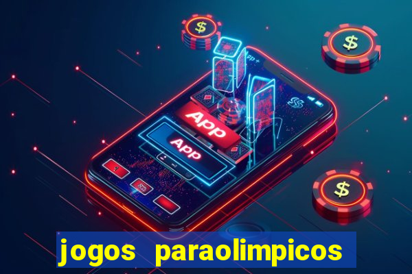 jogos paraolimpicos quadro de medalhas