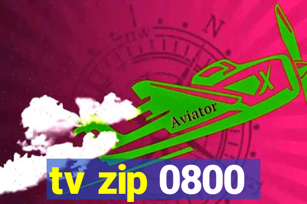 tv zip 0800