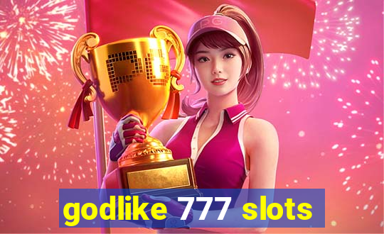 godlike 777 slots