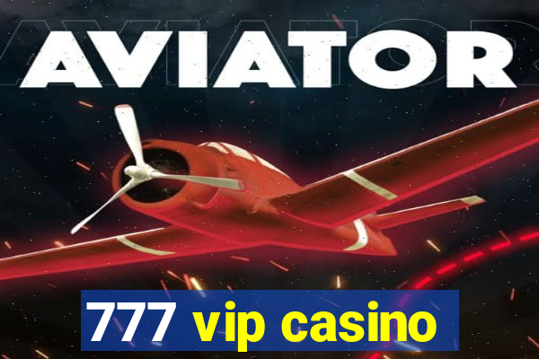 777 vip casino