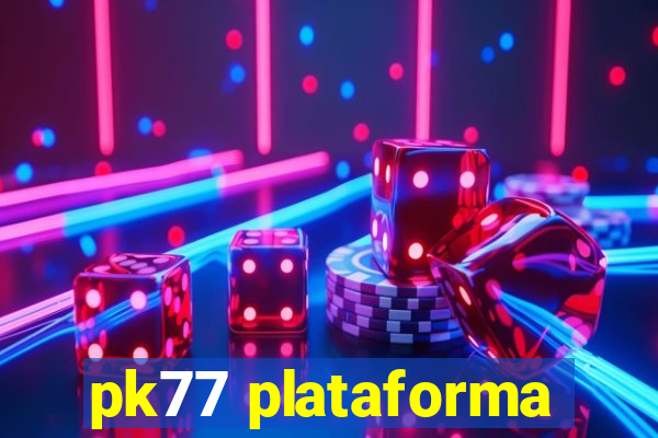 pk77 plataforma