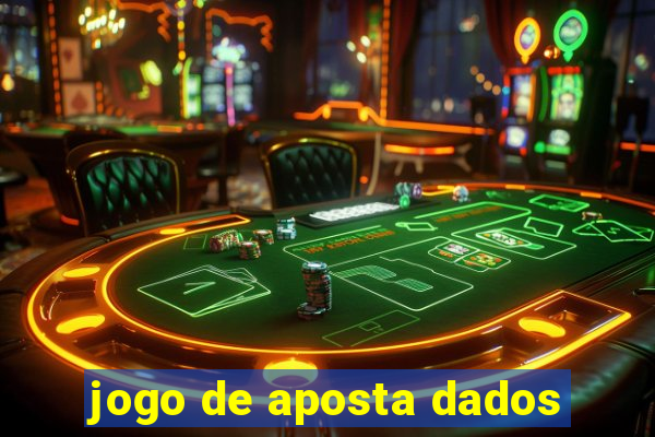 jogo de aposta dados