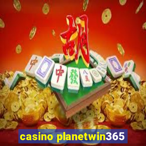 casino planetwin365