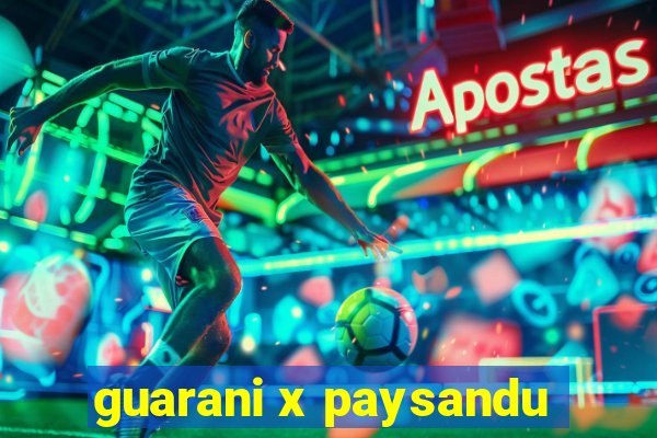 guarani x paysandu