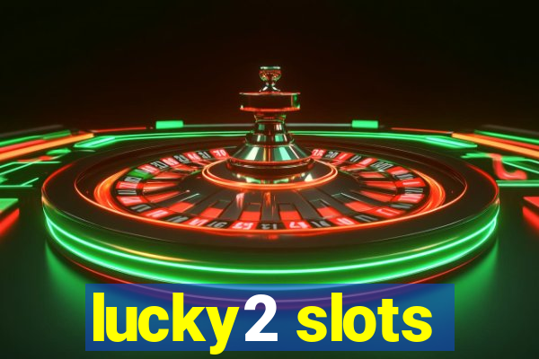 lucky2 slots