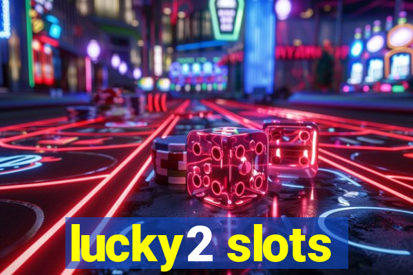 lucky2 slots