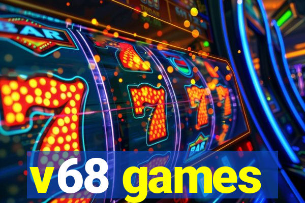 v68 games